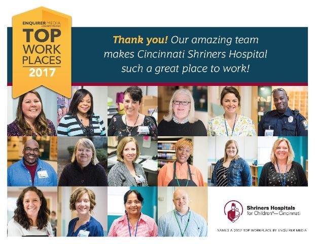 We did it again!!!!  In 2017 Our employees showed their pride and used their voice to tell the world about how our rich culture made us a 2017 Top Work Place Winner. Each day our high performing team goes above and beyond the call of duty to make Shriners Hospital for Children an employer and care provider of choice.