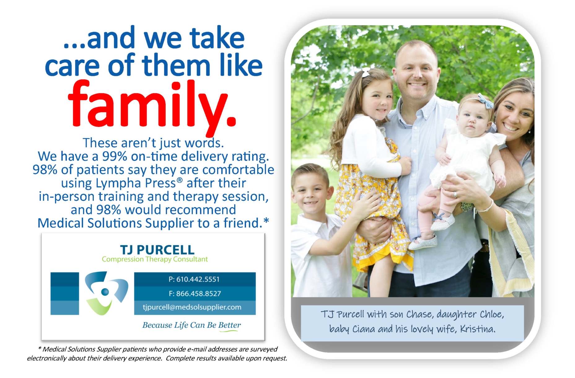 One of our brand promises is, "We Love Your Patients"...and we treat them like family. This message was featured in marketing cards featuring each Compression Therapy Consultant and their families.